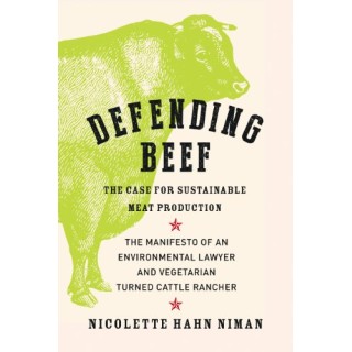 Defending Beef: The Case for Sustainable Meat Production.